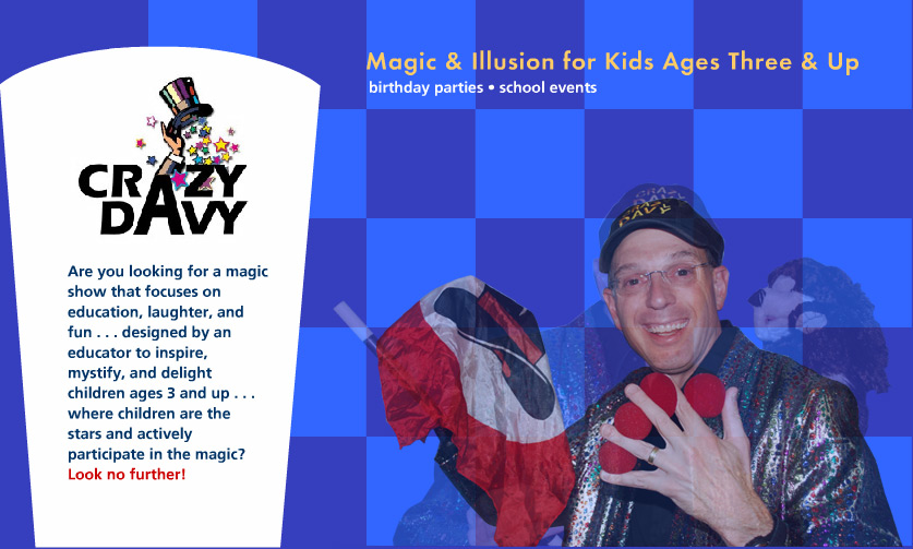 Crazy Davy, a childrens' magician, offers magic shows for children ages 3 and up. Birthday parties, school events. Participatory magic shows for children. Operating in the Merrimack Valley and throughout New England.